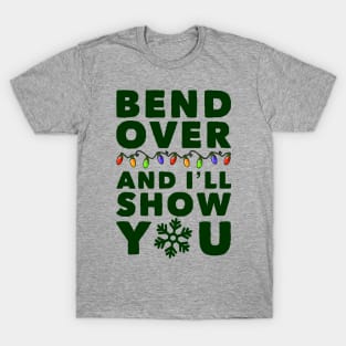 Bend Over and I'll Show You T-Shirt